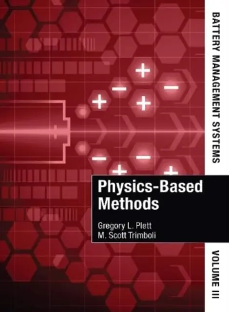 Batterie-Management-Systeme, Band III: Physik-basierte Methoden - Battery Management Systems, Volume III: Physics-Based Methods