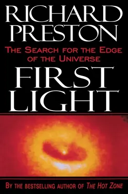 Das erste Licht: Die Suche nach dem Rand des Universums - First Light: The Search for the Edge of the Universe