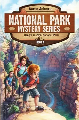 Gefahr im Zion-Nationalpark: Ein geheimnisvolles Abenteuer in den Nationalparks - Danger in Zion National Park: A Mystery Adventure in the National Parks