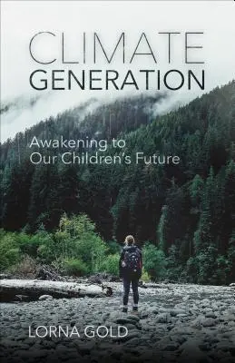 Generation Klima: Das Erwachen für die Zukunft unserer Kinder - Climate Generation: Awakening to Our Children's Future