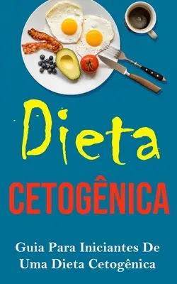 Dieta Cetognica: Leitfaden für Einsteiger in eine kirchliche Diät (Dieta Cetognica) - Dieta Cetognica: Guia Para Iniciantes De Uma Dieta Cetognica