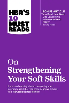 Hbr's 10 Must Reads zur Stärkung Ihrer Soft Skills - Hbr's 10 Must Reads on Strengthening Your Soft Skills