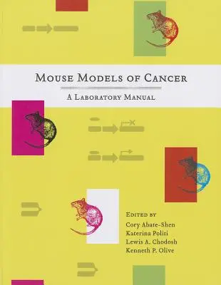 Mausmodelle für Krebs: Ein Laborhandbuch - Mouse Models of Cancer: A Laboratory Manual