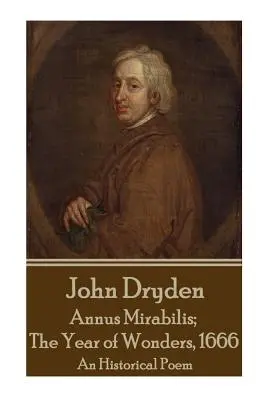 John Dryden - Annus Mirabilis; Das Jahr der Wunder, 1666 - John Dryden - Annus Mirabilis; The Year of Wonders, 1666