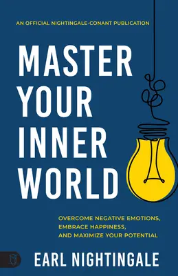 Meistere deine innere Welt: Überwinden Sie negative Emotionen, nehmen Sie das Glück an und maximieren Sie Ihr Potenzial - Master Your Inner World: Overcome Negative Emotions, Embrace Happiness, and Maximize Your Potential