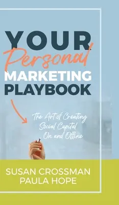 Ihr Personal Marketing Playbook: Die Kunst der persönlichen Kapitalbildung on- und offline - Your Personal Marketing Playbook: The Art of Creating Personal Capital On and Offline