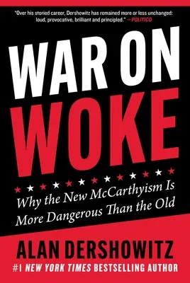 Krieg gegen die Wachen: Warum der neue McCarthyismus noch gefährlicher ist als der alte - War on Woke: Why the New McCarthyism Is More Dangerous Than the Old