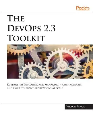 Das DevOps 2.3-Werkzeugset - The DevOps 2.3 Toolkit