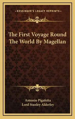 Die erste Weltreise von Magellan - The First Voyage Round The World By Magellan