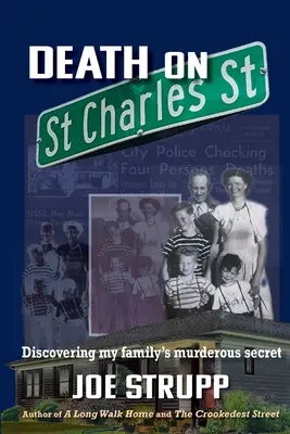 Der Tod in der St. Charles Street: Die Entdeckung des mörderischen Geheimnisses meiner Familie - Death on St. Charles Street: Discovering my family's murderous secret