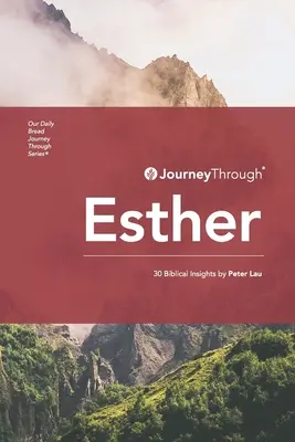 Reise durch Esther: 30 biblische Einblicke von Peter Lau - Journey Through Esther: 30 Biblical Insights by Peter Lau