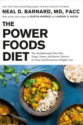 Die Power Foods Diät: Der bahnbrechende Plan, der Kalorien einfängt, bändigt und verbrennt, um leicht und dauerhaft Gewicht zu verlieren - The Power Foods Diet: The Breakthrough Plan That Traps, Tames, and Burns Calories for Easy and Permanent Weight Loss