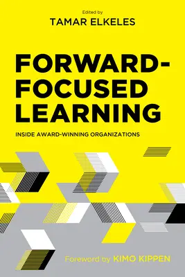 Zukunftsorientiertes Lernen: Das Innere preisgekrönter Organisationen - Forward-Focused Learning: Inside Award-Winning Organizations