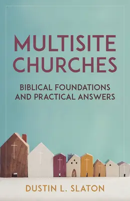Multisite-Gemeinden: Biblische Grundlagen und praktische Antworten - Multisite Churches: Biblical Foundations and Practical Answers