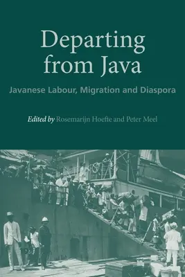 Aufbruch aus Java: Javanische Arbeit, Migration und Diaspora - Departing from Java: Javanese Labour, Migration and Diaspora