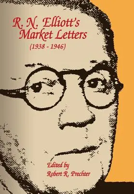 R.N. Elliotts Marktbriefe: 1938-1946 - R.N. Elliott's Market Letters: 1938-1946