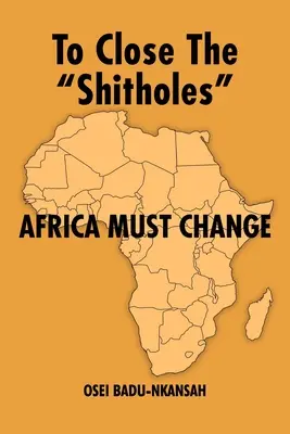 Um die SHITHOLES zu schließen“ Afrika muss sich ändern“ - To Close the SHITHOLES