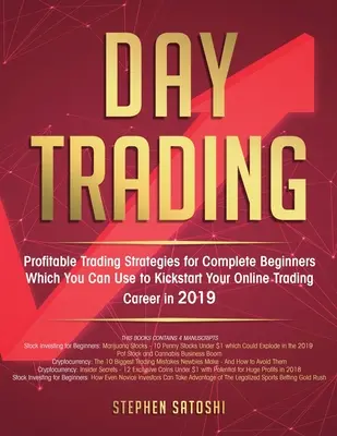 Daytrading: Profitable Trading-Strategien für Einsteiger, mit denen Sie Ihre Online-Trading-Karriere 2019 starten können - Day Trading: Profitable Trading Strategies for Complete Beginners Which You Can Use to Kickstart Your Online Trading Career in 2019