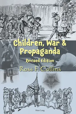 Kinder, Krieg und Propaganda, überarbeitete Ausgabe - Children, War and Propaganda, Revised Edition