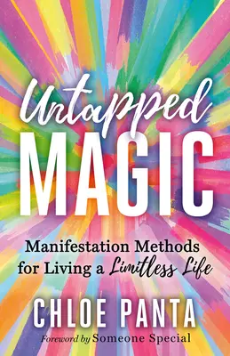 Unerschlossene Magie: Manifestationsmethoden für ein grenzenloses Leben - Untapped Magic: Manifestation Methods for Living a Limitless Life