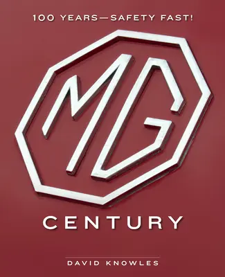 MG Century: 100 Jahre - Sicherheit schnell! - MG Century: 100 Years--Safety Fast!