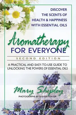 Aromatherapie für jedermann: Ein praktischer und benutzerfreundlicher Leitfaden zur Entfaltung der Kräfte der ätherischen Öle - Aromatherapy for Everyone: A Practical and Easy-To-Use Guide to Unlocking the Powers of Essential Oils