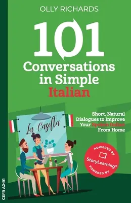 101 Konversationen auf Italienisch: Kurze, natürliche Dialoge zur Stärkung Ihres Selbstbewusstseins und zur Verbesserung Ihrer Italienischkenntnisse - 101 Conversations in Simple Italian: Short Natural Dialogues to Boost Your Confidence & Improve Your Spoken Italian