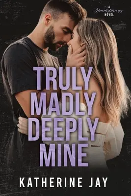 Wahrhaftig Verrückt Tief Mein: Ein Herzensroman - Truly Madly Deeply Mine: A Heartstrings Novel