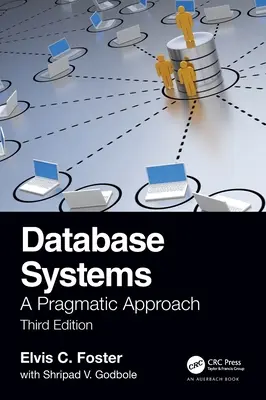 Datenbanksysteme: Ein pragmatischer Ansatz, 3. Auflage - Database Systems: A Pragmatic Approach, 3rd Edition