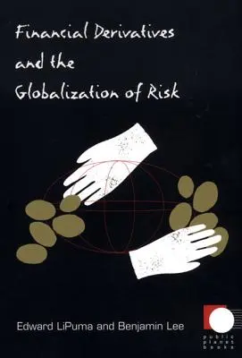 Finanzderivate und die Globalisierung des Risikos - Financial Derivatives and the Globalization of Risk