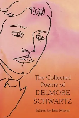 Die gesammelten Gedichte von Delmore Schwartz - The Collected Poems of Delmore Schwartz