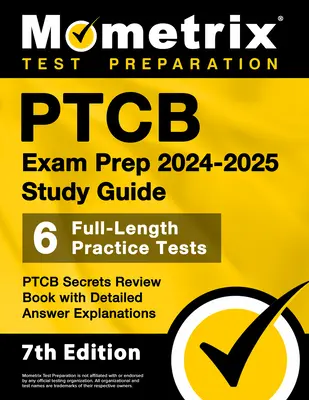 PTCB Exam Prep 2024-2025 Study Guide - 6 Full-Length Practice Tests, PTCB Secrets Review Book with Detailed Answer Explanations: [7. Auflage] - PTCB Exam Prep 2024-2025 Study Guide - 6 Full-Length Practice Tests, PTCB Secrets Review Book with Detailed Answer Explanations: [7th Edition]