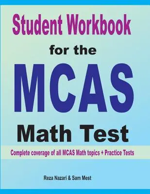 Student Workbook for the MCAS Math Test: Vollständige Abdeckung aller MCAS-Mathe-Themen + Übungstests - Student Workbook for the MCAS Math Test: Complete coverage of all MCAS Math topics + Practice Tests