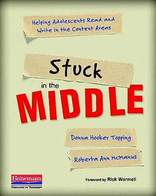 Stuck in the Middle: Hilfe für Jugendliche beim Lesen und Schreiben in den Inhaltsbereichen - Stuck in the Middle: Helping Adolescents Read and Write in the Content Areas