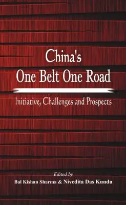 Chinas One Belt One Road: Initiative, Herausforderungen und Aussichten - China's One Belt One Road: Initiative, Challenges and Prospects