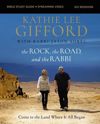 Der Felsen, die Straße und der Rabbi - Studienführer plus Streaming Video: Komm in das Land, in dem alles begann - The Rock, the Road, and the Rabbi Bible Study Guide Plus Streaming Video: Come to the Land Where It All Began