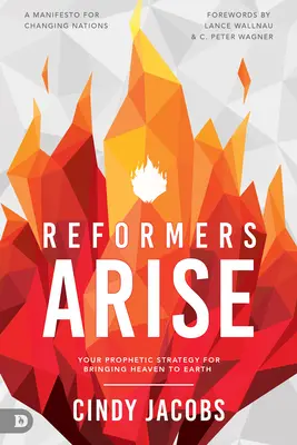 Reformers Arise: Ihre prophetische Strategie, den Himmel auf die Erde zu bringen - Reformers Arise: Your Prophetic Strategy for Bringing Heaven to Earth