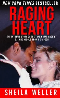 Wütendes Herz: Die intime Geschichte der tragischen Ehe von O.J. und Nicole Brown Simpson - Raging Heart: The Intimate Story of the Tragic Marriage of O.J. and Nicole Brown Simpson