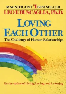 Einander lieben: Die Herausforderung der menschlichen Beziehungen - Loving Each Other: The Challenge of Human Relationships