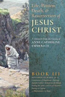 Leben, Leiden, Tod und Auferstehung von Jesus Christus, Buch III - The Life, Passion, Death and Resurrection of Jesus Christ, Book III