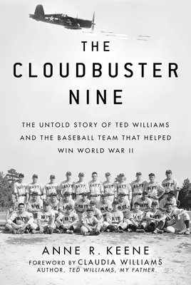 Die Cloudbuster Nine: Die unerzählte Geschichte von Ted Williams und dem Baseballteam, das zum Sieg im Zweiten Weltkrieg beitrug - The Cloudbuster Nine: The Untold Story of Ted Williams and the Baseball Team That Helped Win World War II