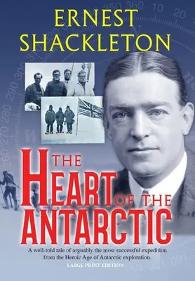 Das Herz der Antarktis (kommentiert, Großdruck): Band I und II - The Heart of the Antarctic (Annotated, Large Print): Vol I and II