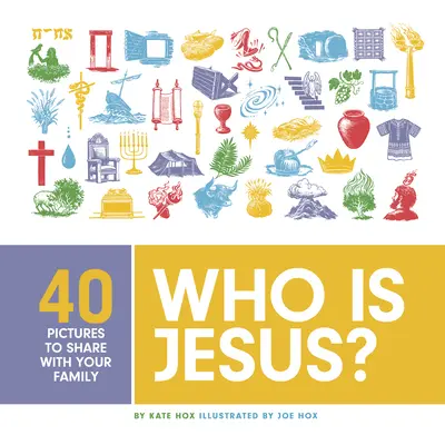 Wer ist Jesus? 40 Bilder, die Sie mit Ihrer Familie teilen können - Who Is Jesus?: 40 Pictures to Share with Your Family