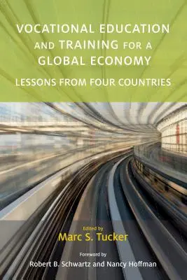Berufliche Aus- und Weiterbildung für eine globale Wirtschaft: Lektionen aus vier Ländern - Vocational Education and Training for a Global Economy: Lessons from Four Countries