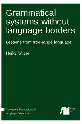 Grammatikalische Systeme ohne Sprachgrenzen - Grammatical systems without language borders