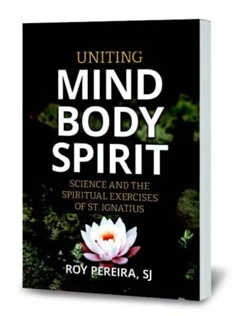 Geist, Körper und Seele vereinen: Die Wissenschaft und die Geistlichen Übungen des Heiligen Ignatius - Uniting Mind, Body, Spirit: Science and the Spiritual Exercises of St. Ignatius