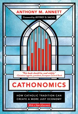 Cathonomics: Wie die katholische Tradition eine gerechtere Wirtschaft schaffen kann - Cathonomics: How Catholic Tradition Can Create a More Just Economy