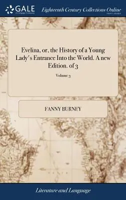 Evelina, oder die Geschichte vom Eintritt einer jungen Dame in die Welt. Eine neue Ausgabe. von 3; Band 3 - Evelina, or, the History of a Young Lady's Entrance Into the World. A new Edition. of 3; Volume 3