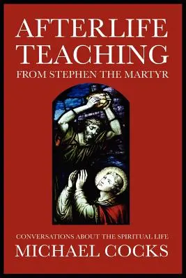 Die Lehre von Stephan dem Märtyrer über das Leben nach dem Tod - Afterlife Teaching from Stephen the Martyr