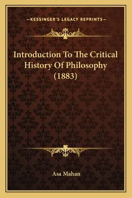 Einführung in die kritische Geschichte der Philosophie - Introduction To The Critical History Of Philosophy